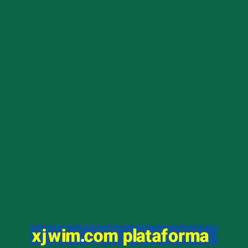 xjwim.com plataforma